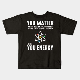 You Matter - Then You Energy Kids T-Shirt